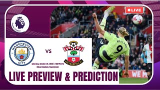 🔴LIVE MANCHESTER CITY VS SOUTHAMPTON ENGLISH PREMIER LEAGUE 20242025 PREDICTION amp PREVIEW [upl. by Rehpotsihc]