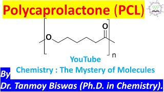 PolycaprolactonePCL Biodegradable polymer by Dr Tanmoy BiswasChemistryThe Mystery of Molecules [upl. by Neirda543]