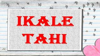 Ikale Tahi [upl. by Laurita]