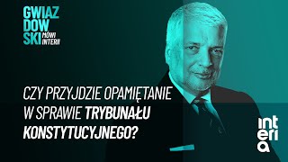 Czy przyjdzie opamiętanie w sprawie Trybunału Konstytucyjnego  Gwiazdowski mówi Interii [upl. by Nonnaehr]