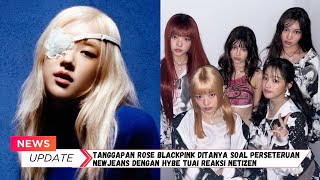 Tanggapan Bijak Rosé BLACKPINK Ditanya Soal Perseteruan NewJeans Dengan HYBE Tuai Reaksi Netizen [upl. by Elorak]