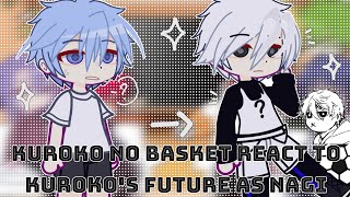 Kuroko No Basket React To Kurokos Future As Nagi Seishiro Knb Reacts  11 [upl. by Eeryt]