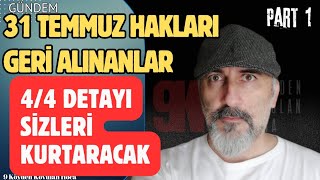 31 TEMMUZ HAKLARINIZI GERİ ALIN  44 ÇİFT MÜKERRİRLER AYRINTISI genelaf af [upl. by Ilohcin]