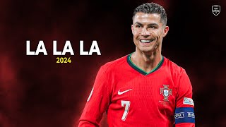 Cristiano Ronaldo 2024 ► LA LA LA  Shakira ft Carlinhos Brown • Skills amp Goals  HD [upl. by Aracahs143]