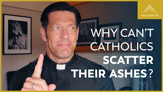 Why Can’t Catholics Scatter Their Ashes [upl. by Strong808]