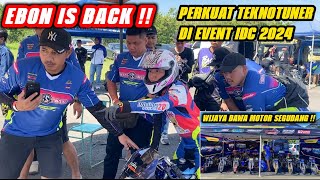 EBON PERKUAT TEKNOTUNER DI EVENT IDC 2024‼️Wijaya Bawa Motor Segudang [upl. by Akimrej]