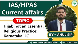 Hijab Not an Essential Religious Practice Karnataka HC  IAS  HPAS Current Affairs  Himachal [upl. by Ilram406]