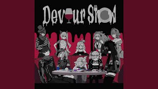 Devour Show [upl. by Ahsie]