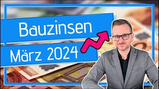 Bauzinsen März 2024  Marktanalyse und Prognose [upl. by Omsoc]