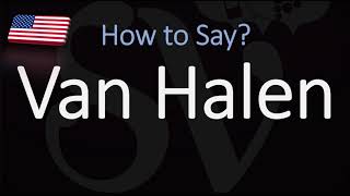 How to Pronounce Van Halen [upl. by Adiarf945]