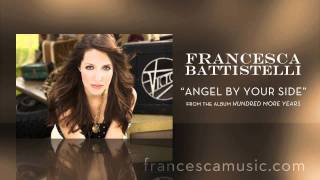 Francesca Battistelli  Listen To quotAngel By Your Sidequot [upl. by Gobert]