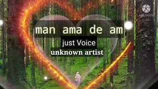 Man ama de am sifi song । Unknown artist Just Voice । Man amadeam । [upl. by Cora872]