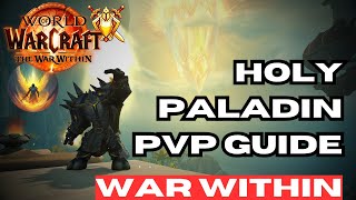 110 War Within Holy Paladin PVP Guide  Talents Gear Arena Commentary [upl. by Ayet505]