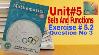 kpk board 10 class math unit 5 Sets and functions Exercise 52 Question 3 KK Maths [upl. by Prendergast]