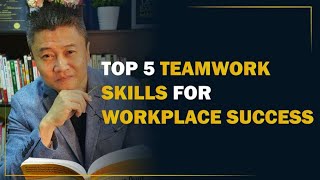 Teamwork Skills for workplace success 5 TOP Example [upl. by Kwarteng]