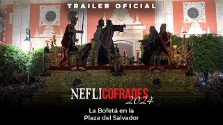 La Bofetá en la Plaza del Salvador Trailer 4K  NefliCofrades 2024 [upl. by Goodyear]