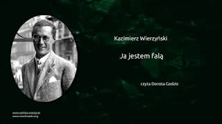 Kazimierz Wierzyński  Ja jestem falą [upl. by Rica]