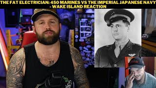 The Fat Electrician 450 Marines vs The Imperial Japanese Navy  Wake Island Reaction [upl. by Atipul763]