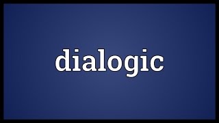 Dialogic Meaning [upl. by Aicirtal]