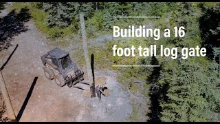 Building A Log Entrance Gate for the Homestead [upl. by Algar]