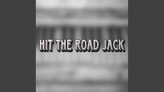 Hit The Road Jack [upl. by Ettennyl]