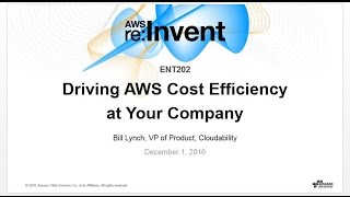 AWS reInvent 2016 Driving AWS Cost Efficiency at Your Company ENT202 [upl. by Ennovahc]