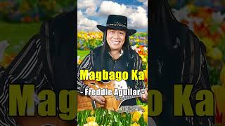 Magbago Ka  Freddie Aguilar shorts [upl. by Tekla502]