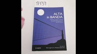 17139  ALTA IN BANDA MEMORIE DI SPORT E DI VITA DEI PALLAVOLISTI GENOVESI  GLCorti RScanarotti [upl. by Odella]