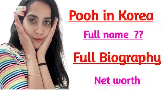 Pooh in Korea Youtuber  Full biography  Age  Instragram Followers  Net worth etc [upl. by Nylsor]