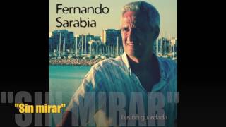 Fernando Sarabia  quotSin mirarquot [upl. by Akinom968]