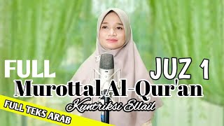 JUZ 1 FULL SURAT ALBAQARAH 1141  Kuntriksi Ellail [upl. by Niroht]