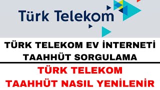 Türk Telekom Evde İnternet Taahhüt Sorgulama ve Taahhüt Yenileme [upl. by Gnilhsa161]