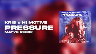 Kris amp HI MOTIVE  Pressure Matys Remix [upl. by Olympias]