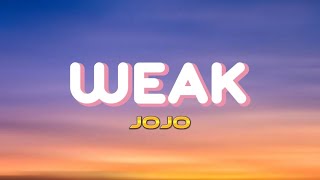 Weak  Jojo Audio  Lyrics HQ [upl. by Malchy]