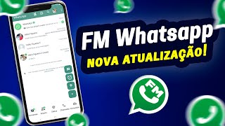 CHEGOU🎉FM WHATSAPP ATUALIZADO NA ÚLTIMA VERSÃO CORREÇÃO DE BUG [upl. by Weixel]