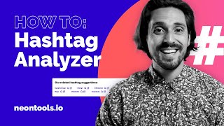 How to find the best hashtags with the free Hashtag Analyzer on neontoolsio [upl. by Ynnahc67]