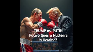 Pace TrumpPutin in Ucraina o GUERRA NUCLEARE tattica Resa dei Conti a Gennaio 2025 [upl. by Ecinahs]