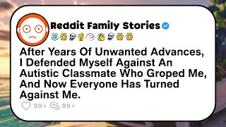 Autistic Guy  I Hit An Autistic Guy After He Groped Me And Now Im Hated  Reddit Stories [upl. by Manly697]