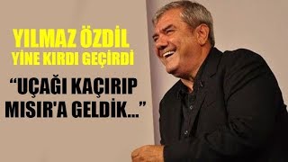 Yılmaz Özdil kırdı geçirdi Uçağı kaçırıp Mısıra geldik [upl. by Esirrehc]