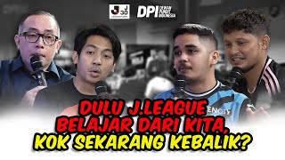 DULU JLEAGUE BELAJAR DARI KITA KOK SEKARANG KEBALIK [upl. by Mighell]