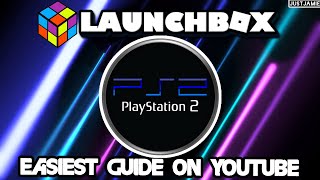 Launchbox How To Setup Playstation 2 launchbox playstation2 pcsx2 [upl. by Rico]