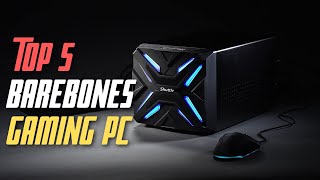 Best Barebones Gaming Pc  Top 5 Buying Guide [upl. by Schaefer164]