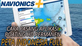 Navionics Boating HD Cara Pasang Peta Permanen Dan Offline Peta INDONESIA FULL [upl. by Llerrud]