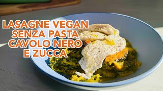 Lasagne vegan senza pasta 🫶🏻 cavolo nero zucca e nocciole  ricetta senza glutine [upl. by Patterman685]