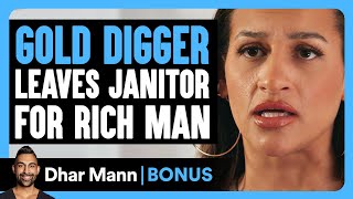 GOLD DIGGER LEAVES JANITOR For RICH MAN  Dhar Mann Bonus [upl. by Santoro]