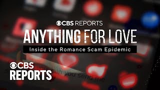 Anything for Love Inside the Romance Scam Epidemic  CBS Reports [upl. by Erbma]