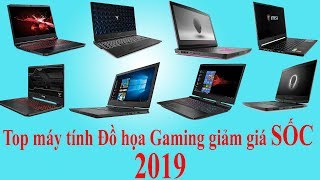 Những Mẫu Laptop Đô Hoạ Và Gaming Giảm Giá Khủng Đáng Mua Nhất 2019 [upl. by Rett959]