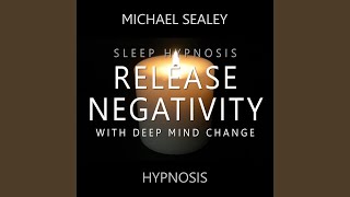 Sleep Hypnosis Release Negativity with Deep Mind Change [upl. by Sessylu]