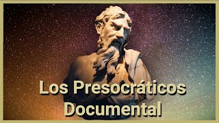 Los Presocráticos  Serie Documental Filosofía  Episodio 01 [upl. by Eric]