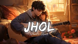 JHOL  Slowed and Reverb  Maanu x Annural Khalid [upl. by Ursel]